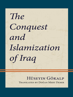cover image of The Conquest and Islamization of Iraq